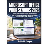 Microsoft Office pour Seniors 2026: Tout ce dont vous avez besoin pour configurer votre PC, envoyer des e-mails, suivre votre budget et utiliser l'IA en toute confiance.