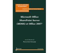 Microsoft Office Sharepoint Server Moss et Office 2007 - Pierre-Erol Giraudy - Hermes Science Publications - broché - Etude