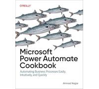 Microsoft Power Automate Cookbook – Automatiser les processus métier facilement et intuitivement
