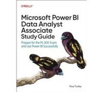 Microsoft Power Bi Data Analyst Associate Study Guide - Paul Turley - OReilly Media - Livre en Anglais - Paperback Paul TurleyPaul Turley (Auteur)