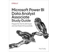 Microsoft Power Bi Data Analyst Associate Study Guide: Prepare for the Pl-300 Exam and Apply Best Practice Design