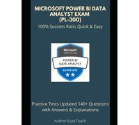 Microsoft Power BI Data Analyst Exam (PL-300): Practice Tests Updated 140+ Questions with Answers & Explanations