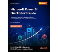Microsoft Power BI Quick Start Guide The Ultimate Beginner's Guide to Power BI, Data Storytelling, AI Tools, and Microsoft Fabric - Devin Knight - Packt Publishing - ebook (ePub) - Livre
