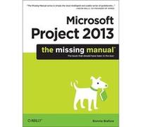 Microsoft Project 2013: The Missing Manual (Missing Manuals) (Paperback) Bonnie Biafore, (Auteur)