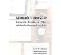 Microsoft Project 2019: Einführung, Grundlagen, Praxis