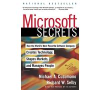 Microsoft Secrets: How the World's Most Powerful Software Company Creates Technology, Shapes Markets, and Manages People