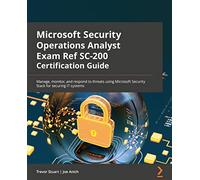 Microsoft SC-200 – Guide de certification : gérer et répondre aux menaces