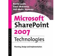 Microsoft Sharepoint 2007 Technologies: Planning, Design And Implementation