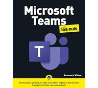 Microsoft Teams Pour les Nuls: | télétravail, travail collaboratif, réunions en ligne, outil équipe