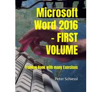 Microsoft Word 2016 - First Volume: Training Book With Many Exercises