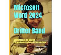 Microsoft Word 2024 - Dritter Band, Schulungsbuch mit Übungen: Für angehende Profis der Textverarbeitung