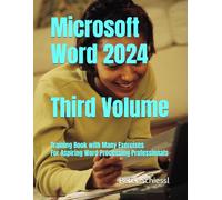 Microsoft Word 2024 - Third Volume: Training book with many Exercises: For Aspiring Word Processing Professionals