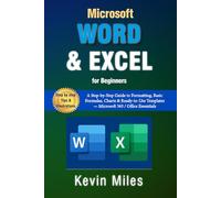 Microsoft Word & Excel for Beginners: A Step-by-Step Guide to Formatting, Basic Formulas, Charts & Ready-to-Use Templates - Microsoft 365 / Office Essentials