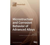 Microstructure And Corrosion Behavior Of Advanced Alloys