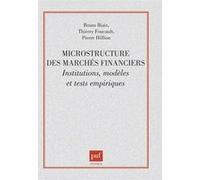 Microstructure des marchés financiers. institutions, modèles et tests empiriques Pierre Hillion (Auteur), Bruno Biais (Auteur), Thierry Foucault (Auteur)