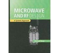 Microwave And Rf Design: A Systems Approach