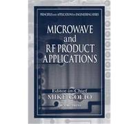 Microwave and Rf Product Applications, Principles and Applications in Engineering, 17 Mike Golio (Auteur)