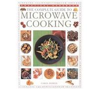 Microwave Cooking, The Complete Guide to: Practical Handbook - [Version Originale] Carol Bowen (Auteur)