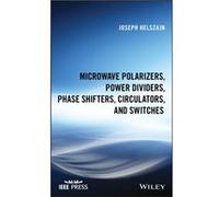 Microwave Polarizers Power Dividers Phase Shifters Circulators and Switches by Helszajn & Joseph HeriotWatt University & Edinburgh Helszajn Joseph HeriotWatt University Edinburgh (Auteur)