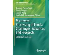 Microwave Processing of Foods: Challenges, Advances and Prospects: Microwaves and Food