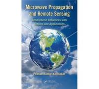 Microwave Propagation And Remote Sensing: Atmospheric Influences With Models And Applications (Hardcover) Pranab Kumar Karmakar, (Auteur)