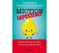 Miction impossible: Prenez soin de vos reins, ils vous le rendront bien !