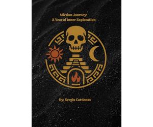 Mictlan Journey: A Year of Inner Exploration