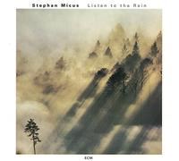 Micus, Stephan - Listen to The Rain