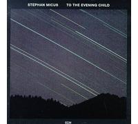Micus, Stephan - to The Evening Child
