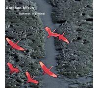 Micus, Stephan - Towards The Wind