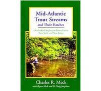 Mid-Atlantic Trout Streams and Their Hatches Bryan C. Meck, Charles R. Meck, D. Craig Josephson (Auteur)
