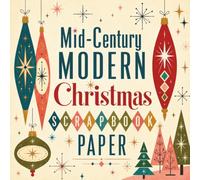 Mid-Century Modern Christmas Scrapbook Paper: Retro 1950s and 1960s Atomic Holiday Patterns for Junk Journals, Card Making, Collage and Mixed Media Crafts