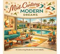 Mid-Century Modern Dreams: A Colouring Book For Cool Adults
