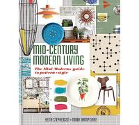 Mid-Century Modern Living: The Mini Modern's Guide to Pattern and Style