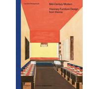 Mid-Century Modern - Visionary Furniture Design From Vienna