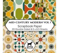 Mid-Century Modern Vol. 1 Scrapbook Paper: Double-Sided Craft Paper for Scrapbooking, Junk Journals, Card Making, Origami, DIY Projects and Mixed Media