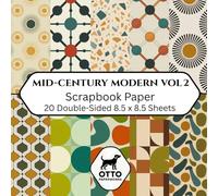 Mid-Century Modern Vol. 2 Scrapbook Paper: Double-Sided Craft Paper for Scrapbooking, Junk Journals, Card Making, Origami, DIY Projects and Mixed Media