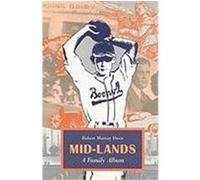 Mid-Lands: A Family Album Davis, Robert Murray (Auteur)