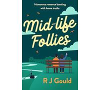Mid-life follies: Humorous romance bursting with home truths