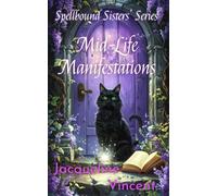 Mid-Life Manifestations: Witchcraft isn’t just for the young-it’s for the bold, the brave, and the menopausal