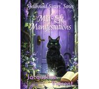 Mid-Life Manifestations: Witchcraft isn’t just for the young-it’s for the bold, the brave, and the menopausal