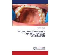 MID-PALATAL SUTURE- IT'S MATURATION AND OSSIFICATION