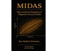 MIDAS: Meta-Analytical Integration of Diagnostic Accuracy Studies: Theory, Methods, and Software
