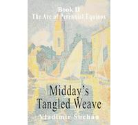 Midday’s Tangled Weave: The Arc of Perennial Equinox, Book II