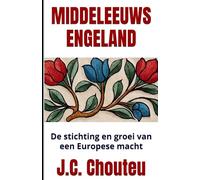 MIDDELEEUWS ENGELAND: De stichting en groei van een Europese macht
