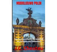 MIDDELEEUWS POLEN: Van de eenwording tot een koninkrijk en vervolgens een Gemenebest