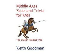 Middle Ages Facts And Trivia For Kids: The English Reading Tree