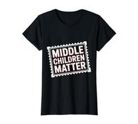 Middle Children Matter Sibling Appreciation - T-Shirt Graphique avec Valeur, Femme, Noir, L