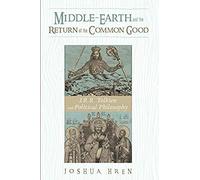 Middle-Earth And The Return Of The Common Good