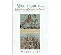 Middle-Earth And The Return Of The Common Good